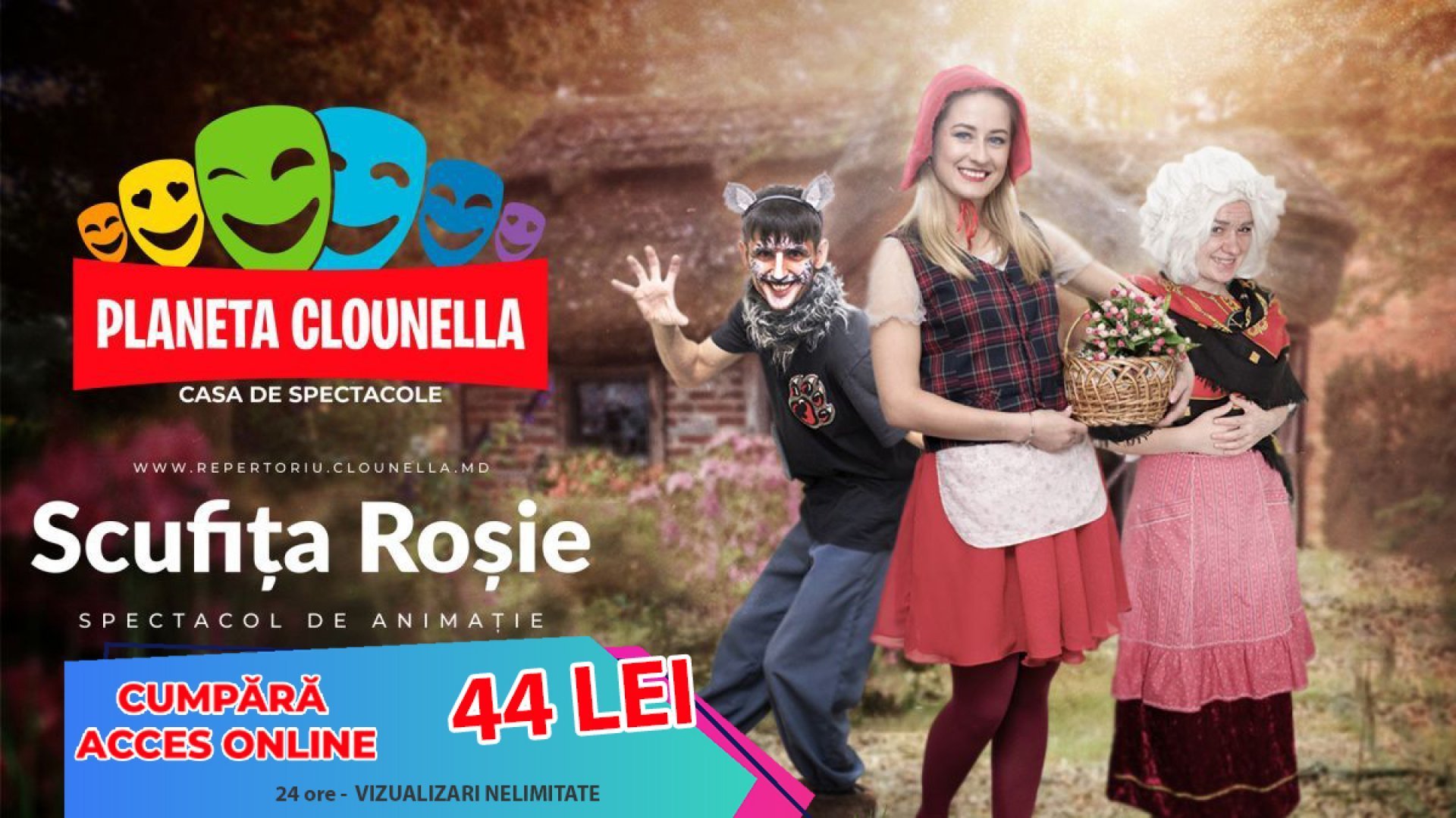 Scufita Rosie (Acces Spectacol - 44 lei pentru 24 ore) | +2