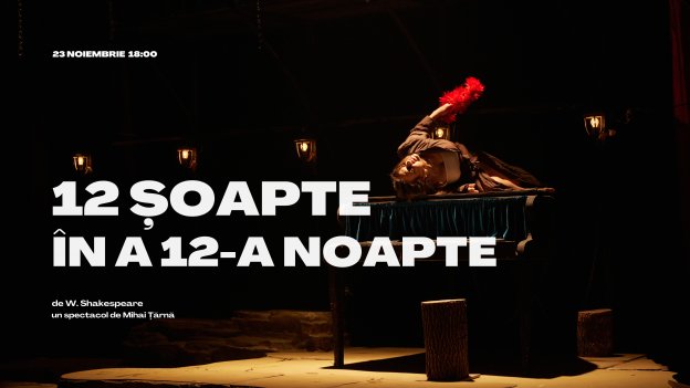 12 ȘOAPTE ÎN A 12-A NOAPTE 