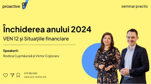 Seminar practic: Închiderea anului 2024: VEN 12 + Situații financiare