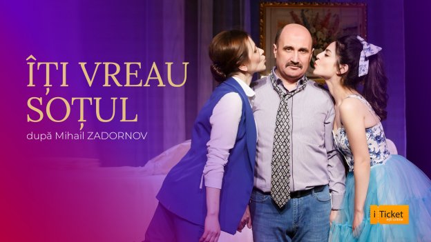 ÎȚI VREAU SOȚUL după Mihail ZADORNOV