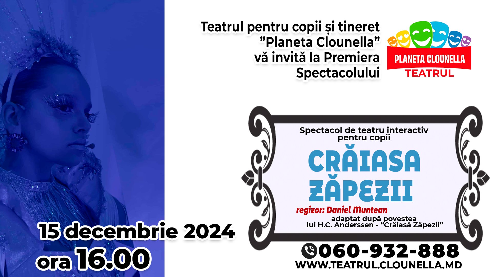 PREMIERĂ: Crăiasa Zăpezii - Spectacol interactiv de Iarnă pentru Copii  cu participarea lui Moș Crăciun | 15 Decembrie 2024, 16-00  