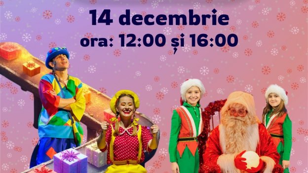 FABRICA LUI MOȘ CRĂCIUN - Spectacol Tematic Interactiv pentru Copii | 14 DECEMBRIE| 12-00  
