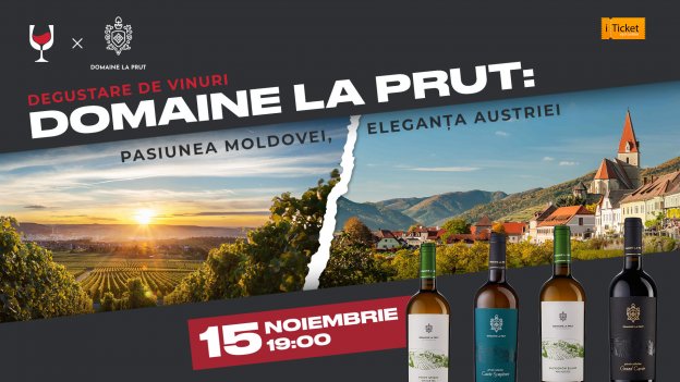Degustare de Vinuri – Domaine La Prut: Pasiunea Moldovei, Eleganța Austriei