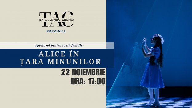 Alice in Țara Minunilor - Spectacol pentru Toată Familia |  22 NOIEMBRIE 2025 | 17-00  