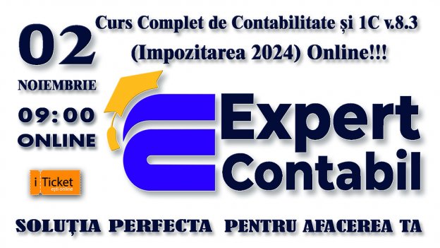 CURS COMPLET DE CONTABILITATE ȘI 1C vs8.3: (IMPOZITAREA 2024) ONLINE!!!