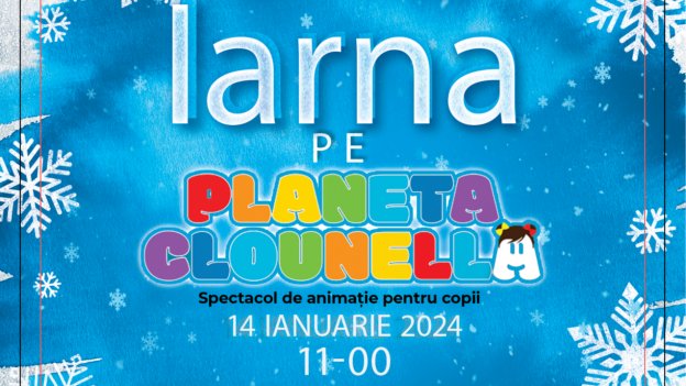 Concert - Iarna pe Planeta Clounella | 14 IANUARIE 2024     