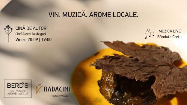 CINĂ DE AUTOR "VIN MUZICĂ AROME LOCALE" cu Chef ALEXEI DZIDZIGURI și RADACINI Wines 20.09.2024