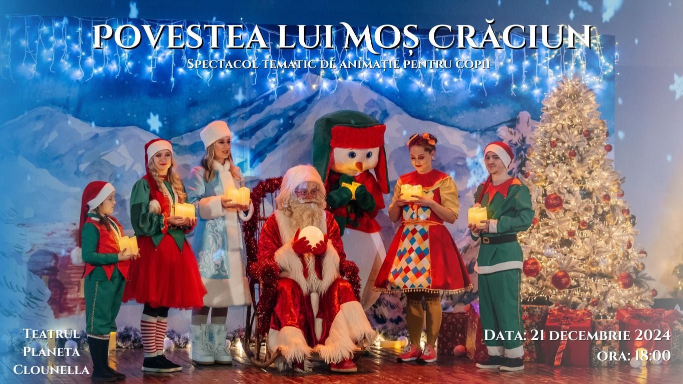 Povestea lui Moș Crăciun - Spectacol Tematic Interactiv de Animatie pentru Copii | 21 Decembrie 2024, 18-00   