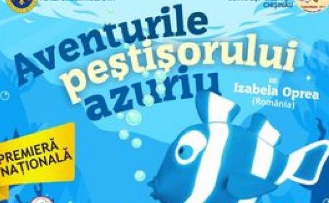 Premieră! Aventurile peștișorului azuriu! | 27 Noiembrie