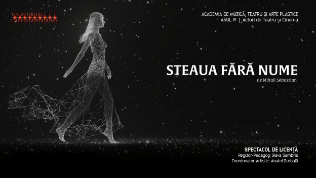 „Steaua fără nume” de M. Sebastian - spectacol de licență