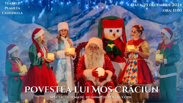 Povestea lui Moș Crăciun - Spectacol Tematic Interactiv pentru Copii | 25 Decembrie 2024, 11-00