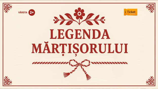 „LEGENDA MĂRȚIȘORULUI” legendă populară 2+