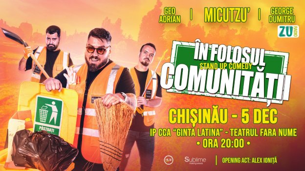 Chișinău: Stand-up Comedy cu Micutzu, Geo Adrian si George Dumitru - “IN FOLOSUL COMUNITATII”