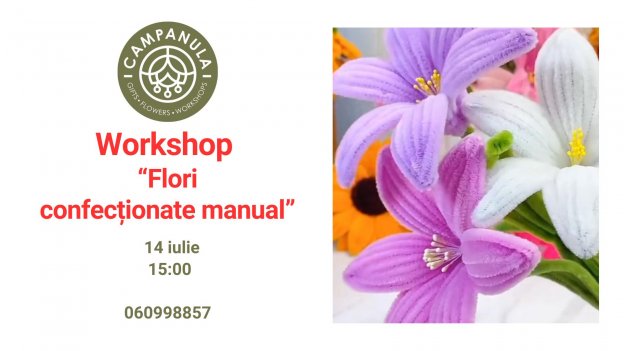 Workshop „Flori confecționate manual” | 14 iulie 