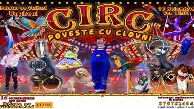 Circ "Poveste cu Clovni" Ungheni