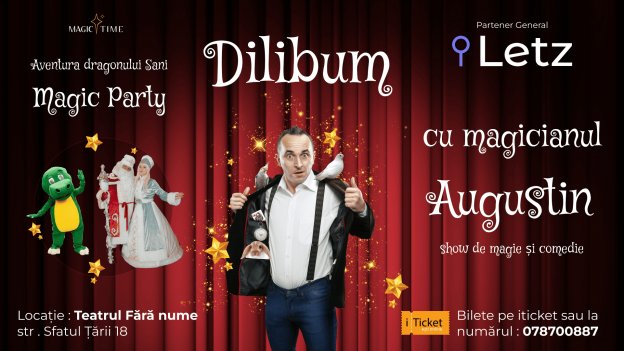 Dilibum – Cel Mai Tare Spectacol de Magie!