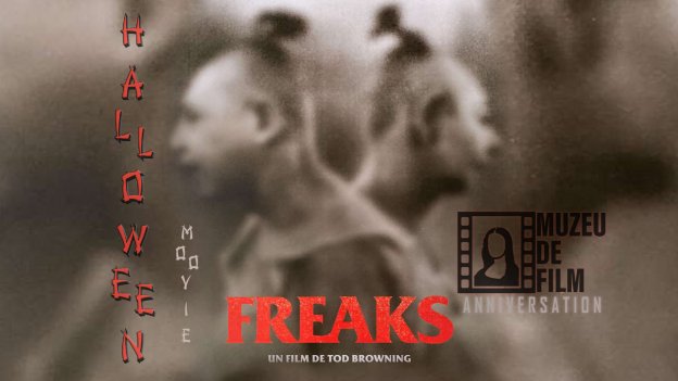 Freaks - Halloween la Muzeu de Film