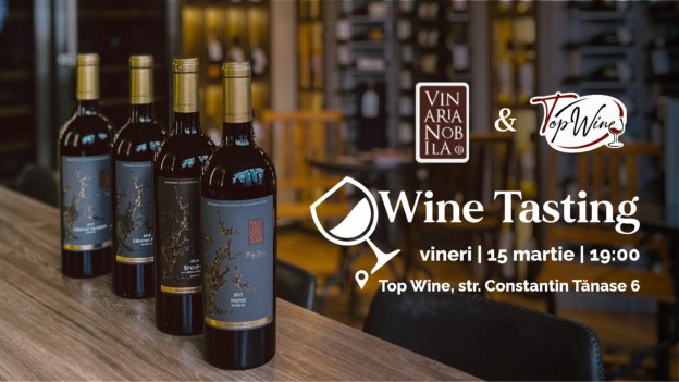 Wine tasting cu Vinăria Nobilă & Top wine