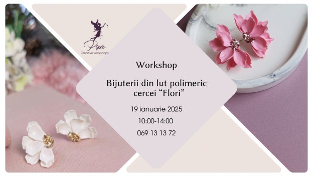 Workshop - Bijuterii din lut polimeric cercei "Flori"