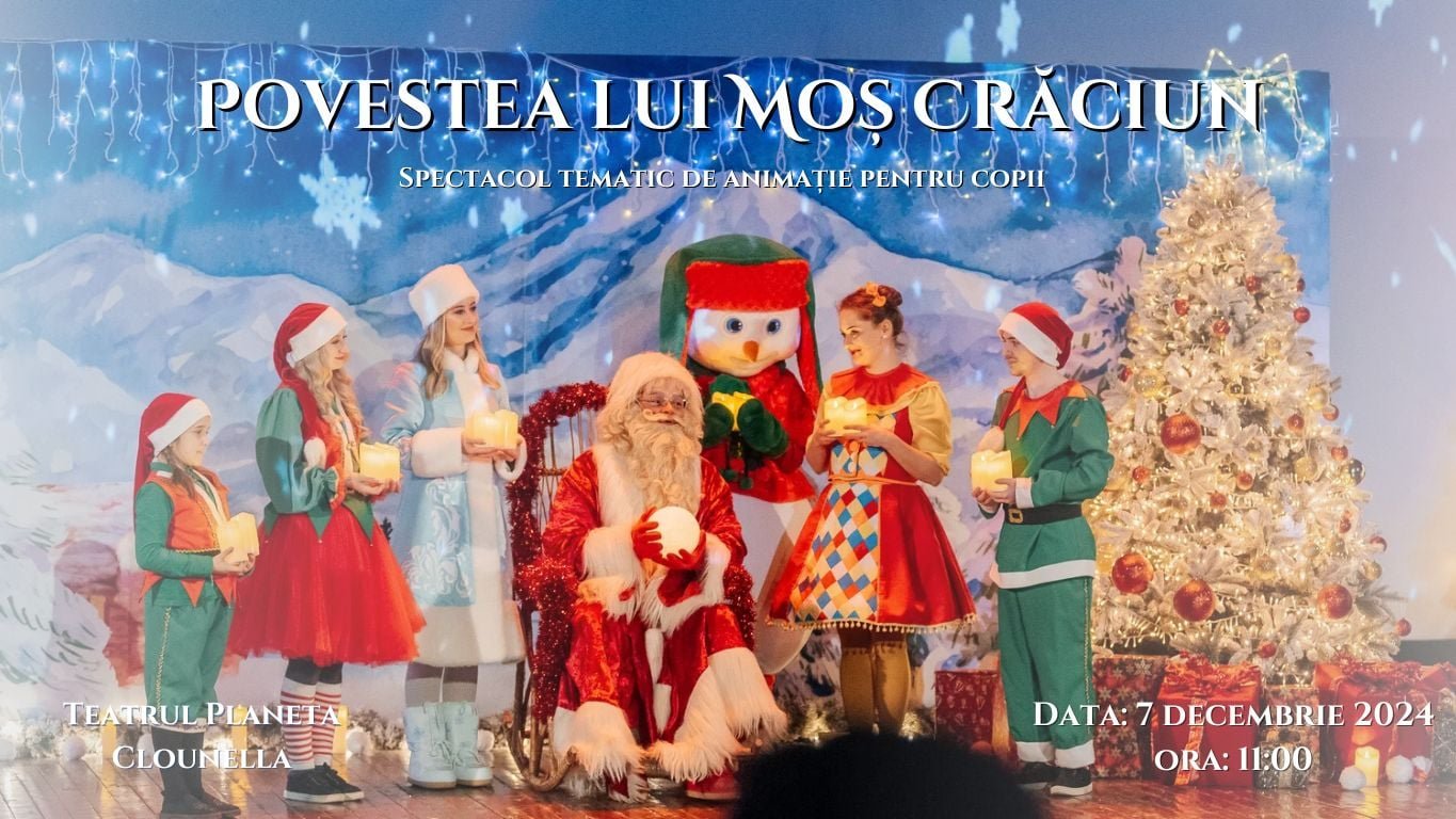 Povestea lui Moș Crăciun - Spectacol Tematic Interactiv de Animatie pentru Copii | 07 Decembrie 2024, 11-00 