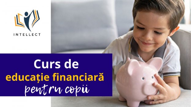 EDUCAȚIE FINANCIARĂ & ANTREPRENORIAT  pentru copii Ianuarie 2023