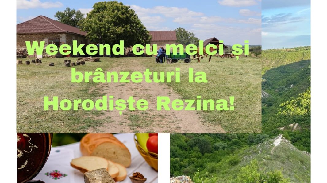 Weekend de melci și brânzeturi la Horodiște Rezina! 