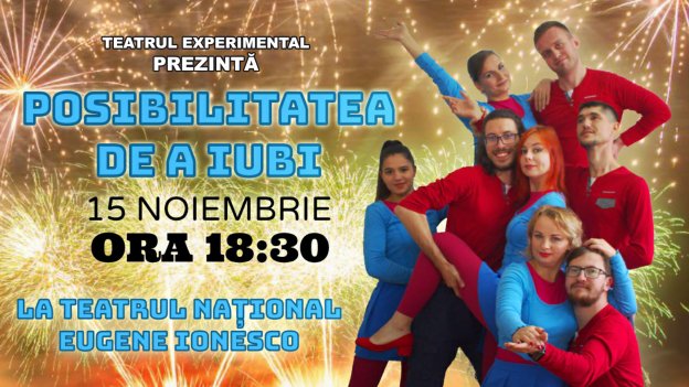 Spectacol - show ”POSIBILITATEA DE A IUBI”