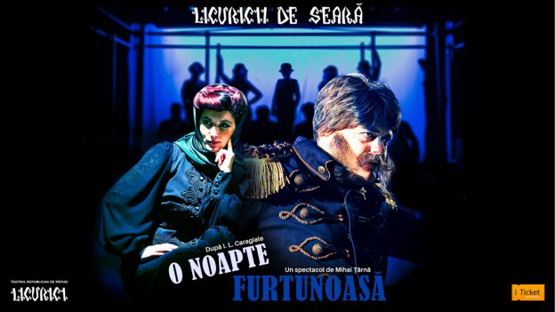 «O NOAPTE FURTUNOASĂ» de I.L. Caragiale | 12 Noiembrie