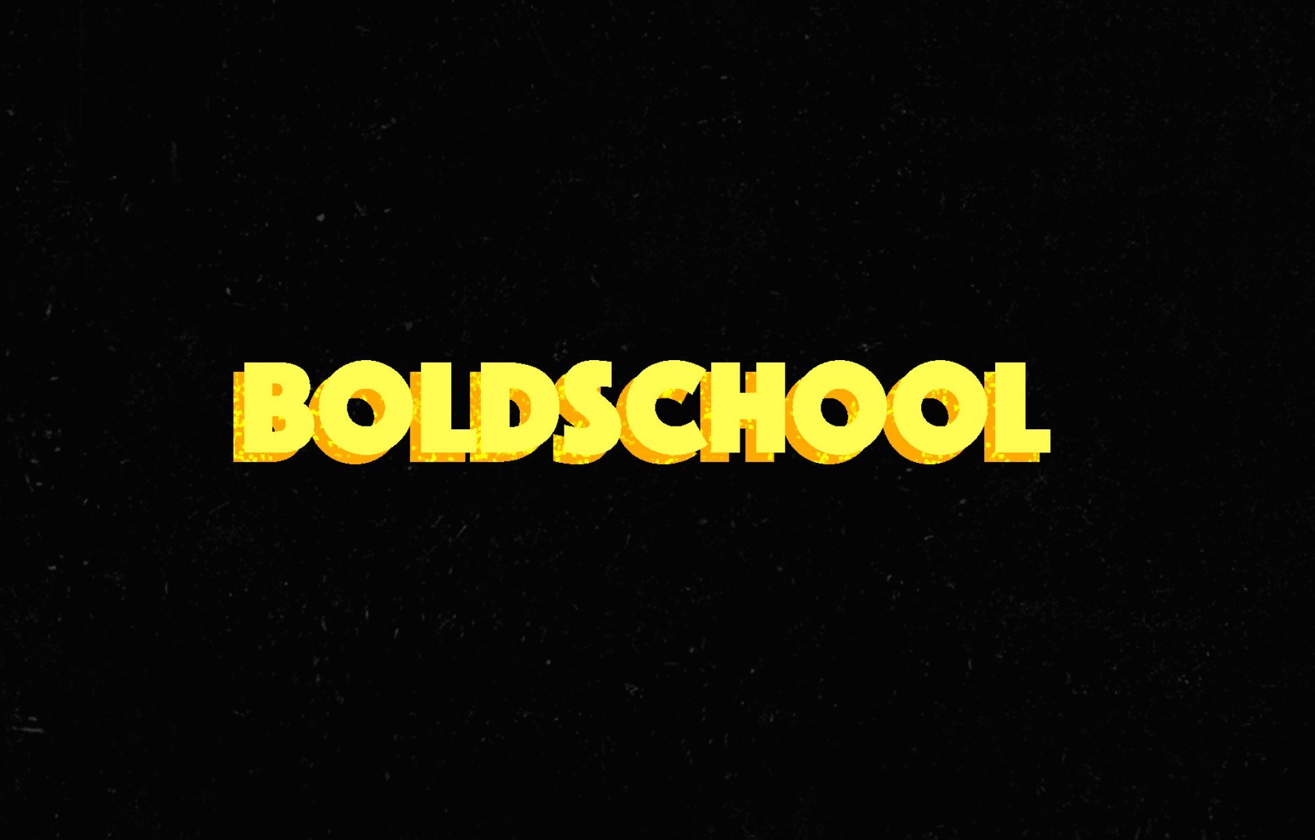BOLD SCHOOL 