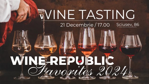 DEGUSTARE DE VIN - Favoriții 2024 de la somelierul șef al Wine Republic 