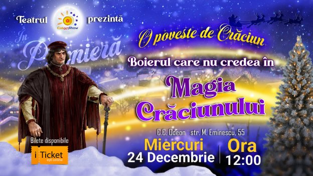 „Boierul care nu credea în Magia Crăciunului!” | 24 Decembrie ora 12:00  
