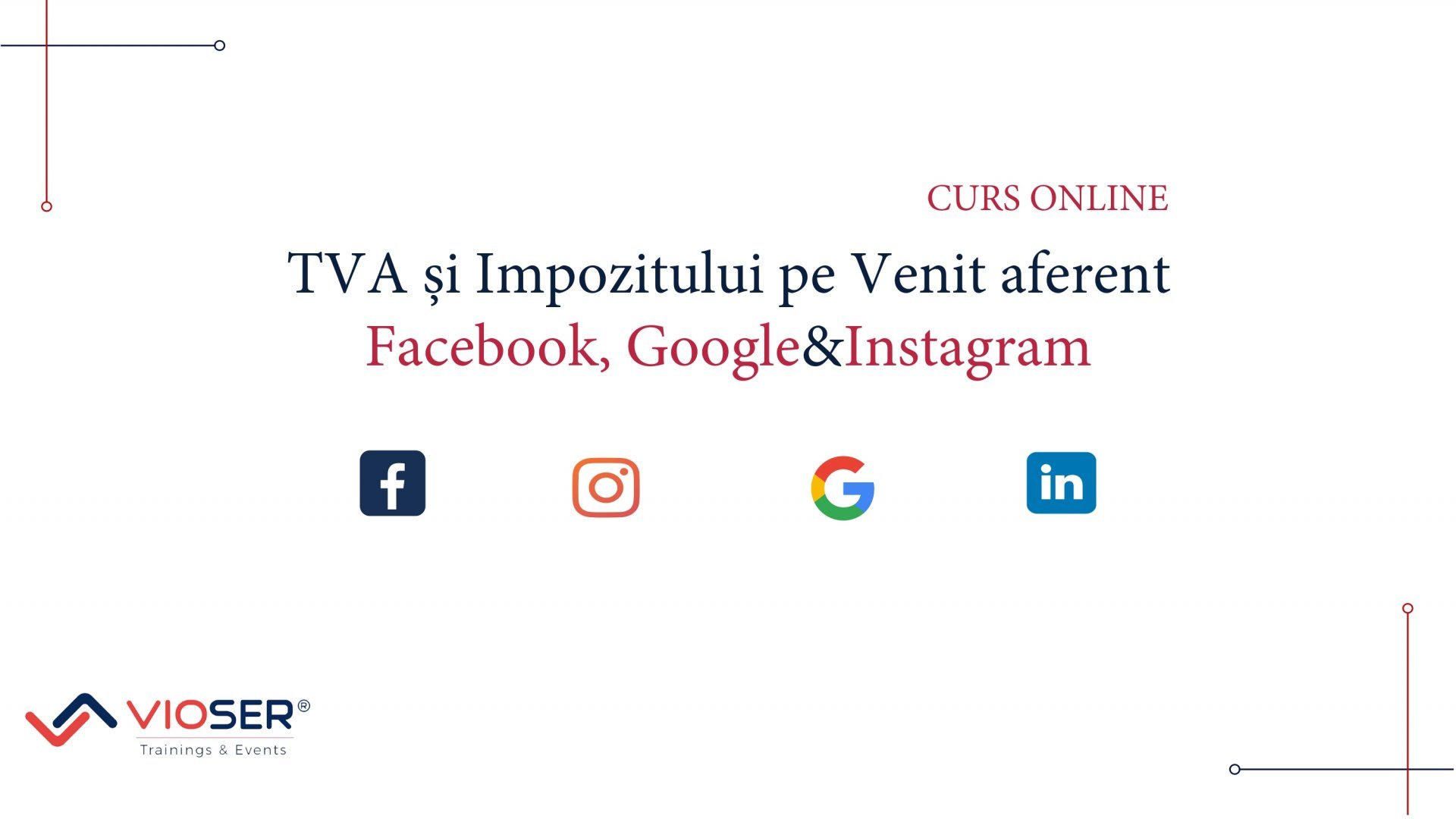 TVA și Impozitului pe Venit aferent Facebook, Google&Instagram / 22 iunie