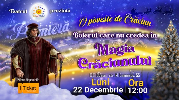„Boierul care nu credea în Magia Crăciunului!” | 22 Decembrie ora 12:00 