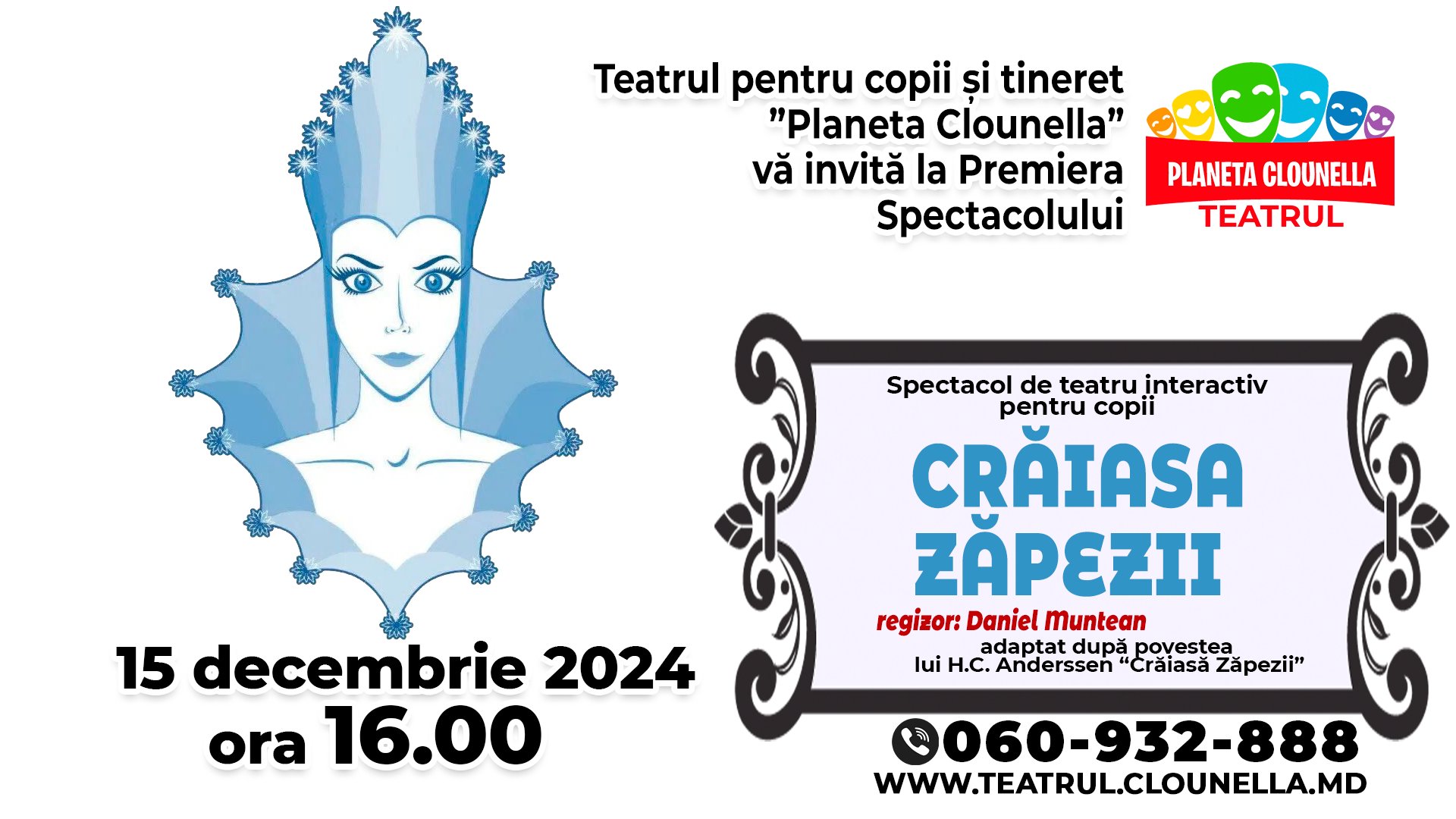 PREMIERĂ: Crăiasa Zăpezii - Spectacol interactiv de Iarnă pentru Copii  cu participarea lui Moș Crăciun | 15 Decembrie 2024, 16-00  