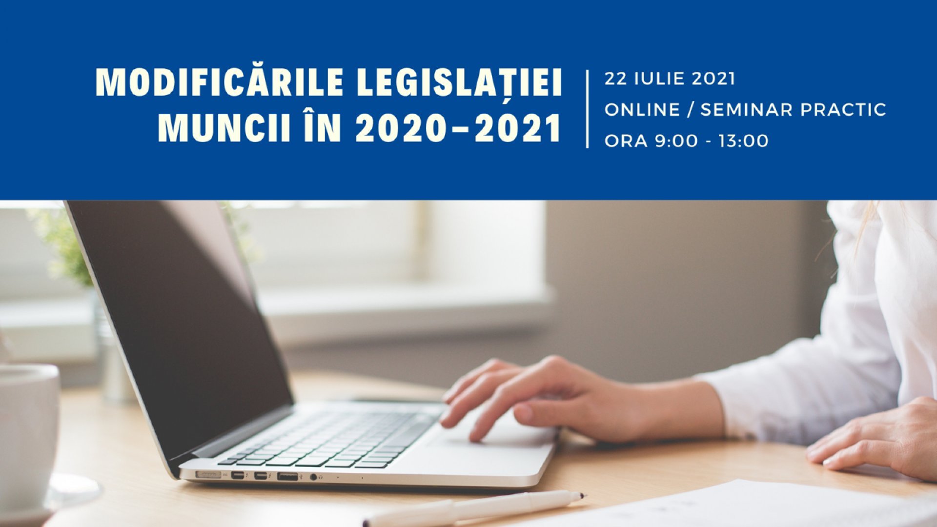Modificările în Legislația Muncii 2020 – 2021 // APLICAREA ÎN PRACTICĂ/ Iulie 2021