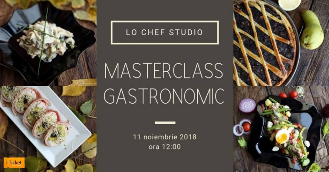 Masterclass Gastronomic de Bucatarie Europeana 11 noiembrie 