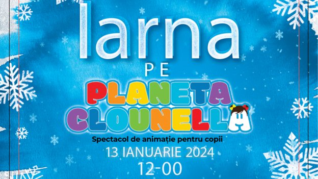 Concert - Iarna pe Planeta Clounella | 13 IANUARIE 2024   