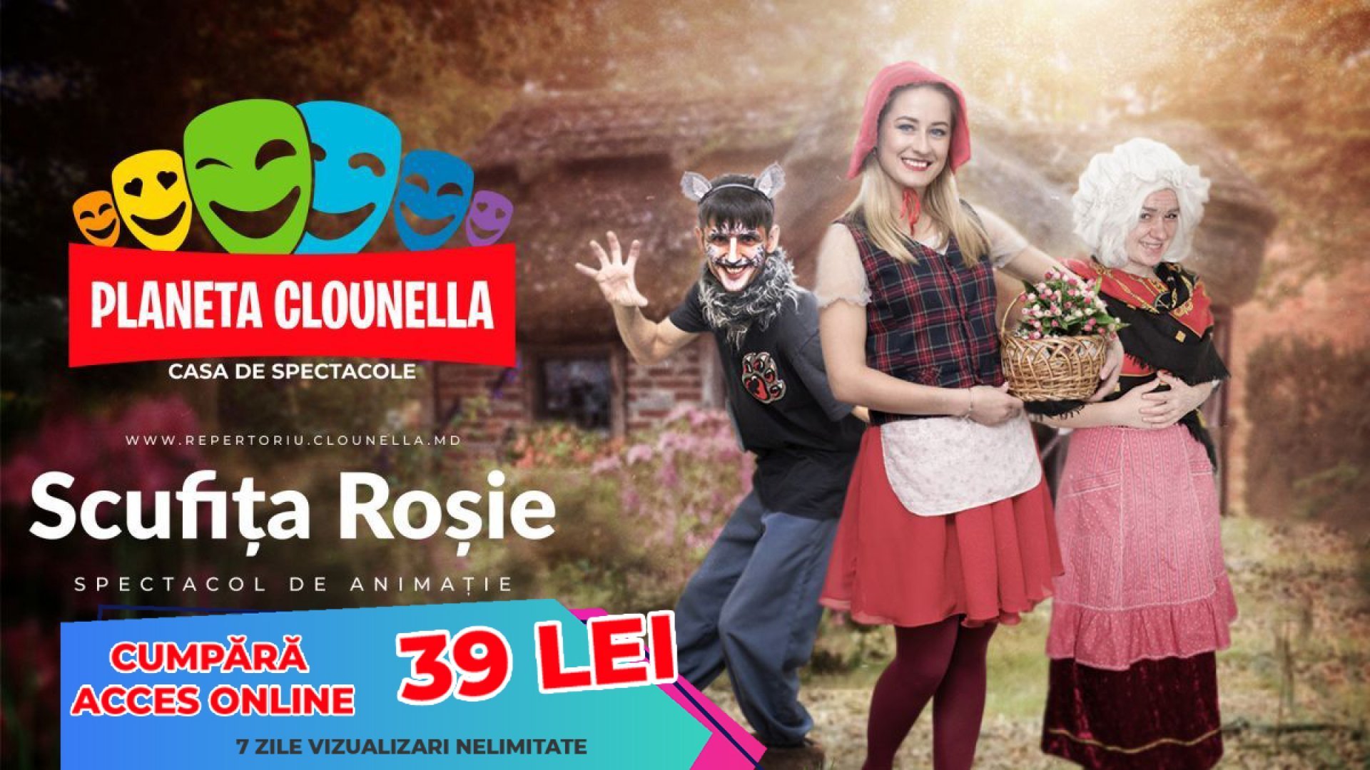 Scufita Rosie - Spectacol pentru Copii (Acces Bilet - 39 lei)